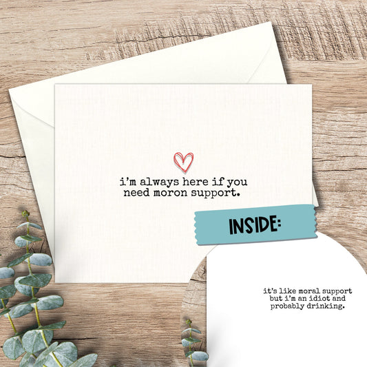 Funny Friendship Card: Moron Support, Snarky Bestie Card